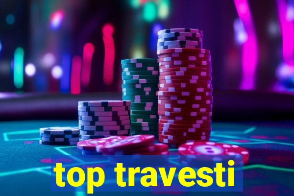 top travesti
